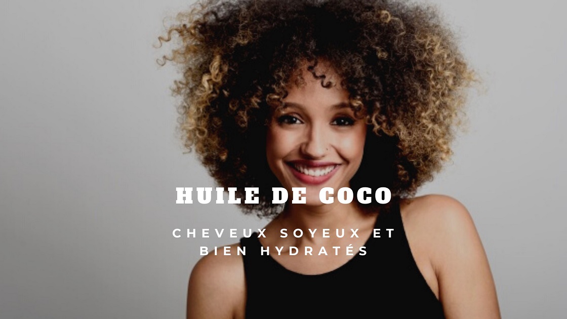 Quels sont les bienfaits de l'huile de coco pour les cheveux ?